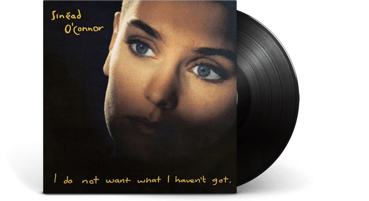 Vinyl - Sinead O&#39;Connor&lt;br&gt; I Do Not Want What I Haven&#39;t Got - The Record Hub