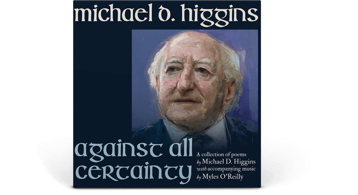 Vinyl - [Pre-Order [05/09] Michael D Higgins With Myles O’Reilly : Against All Certainty - The Record Hub