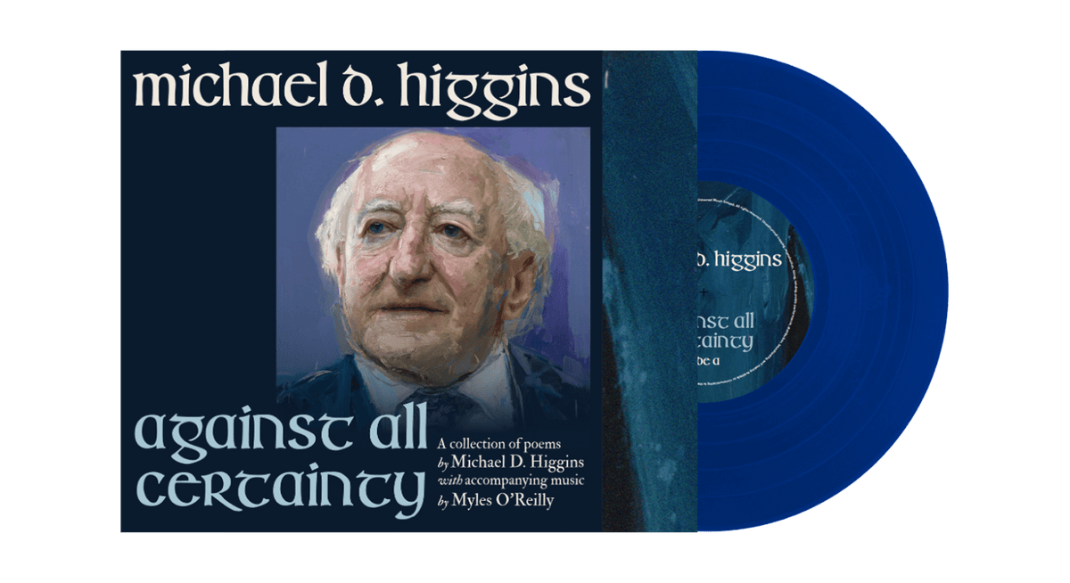 Vinyl - [Pre-Order [05/09] Michael D Higgins With Myles O’Reilly : Against All Certainty - The Record Hub