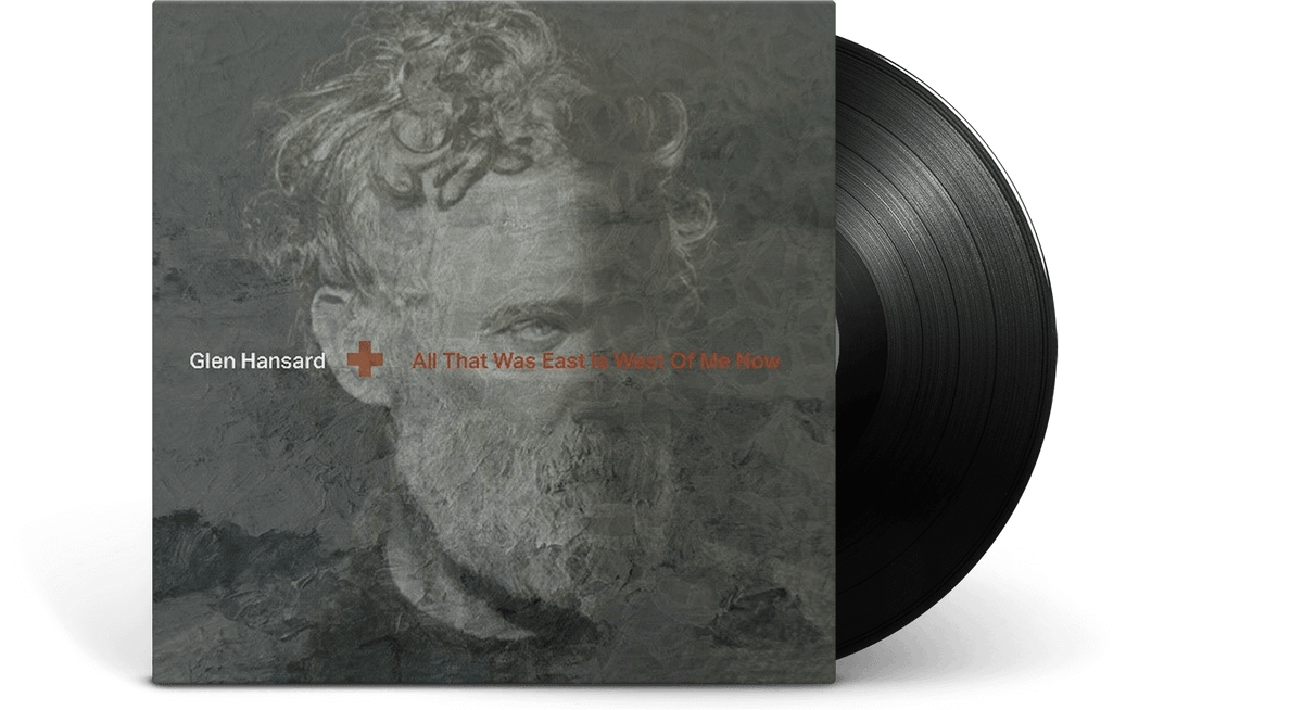 Vinyl - Glen Hansard : All That Was East Is West Of Me Now - The Record Hub