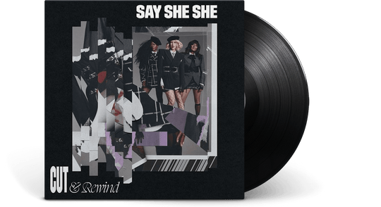 Say She She : Cut & Rewind