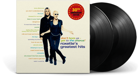 Roxette : Don’t Bore Us, Get To The Chorus! Roxette’s Greatest Hits (30th Anniversary Edition)