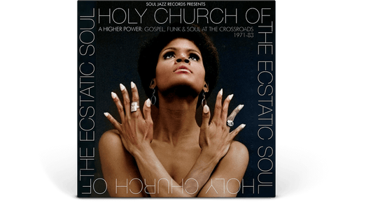VA / Soul Jazz Records Presents : Holy Church Of The Ecstatic Soul - A Higher Power: Gospel, Funk & Soul at the Crossroads 1971-83