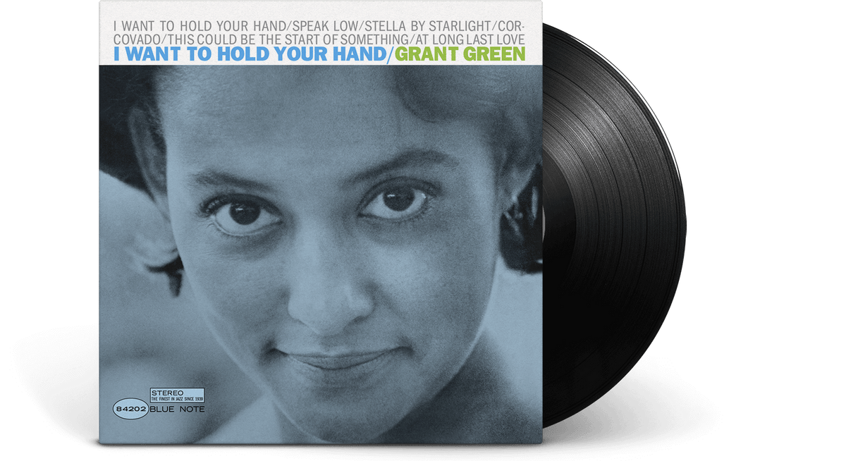 Vinyl - Grant Green : I Want To Hold Your Hand (Blue Note, 1965) (180g Vinyl) - The Record Hub