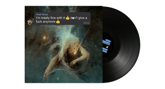 Arab Strap : I’m totally fine with it 👍don’t give a fuck anymore 👍