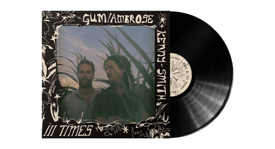 GUM & Ambrose Kenny-Smith : Ill Times