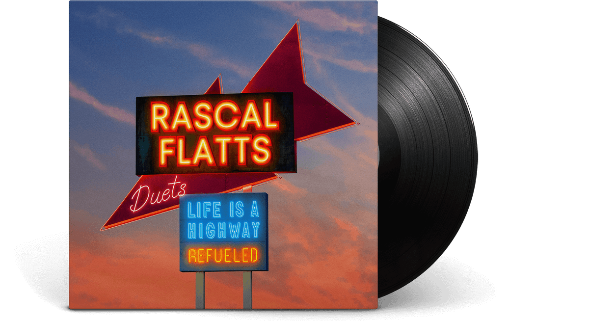 Vinyl - Rascal Flatts : Life Is A Highway - Refueled Duets - The Record Hub