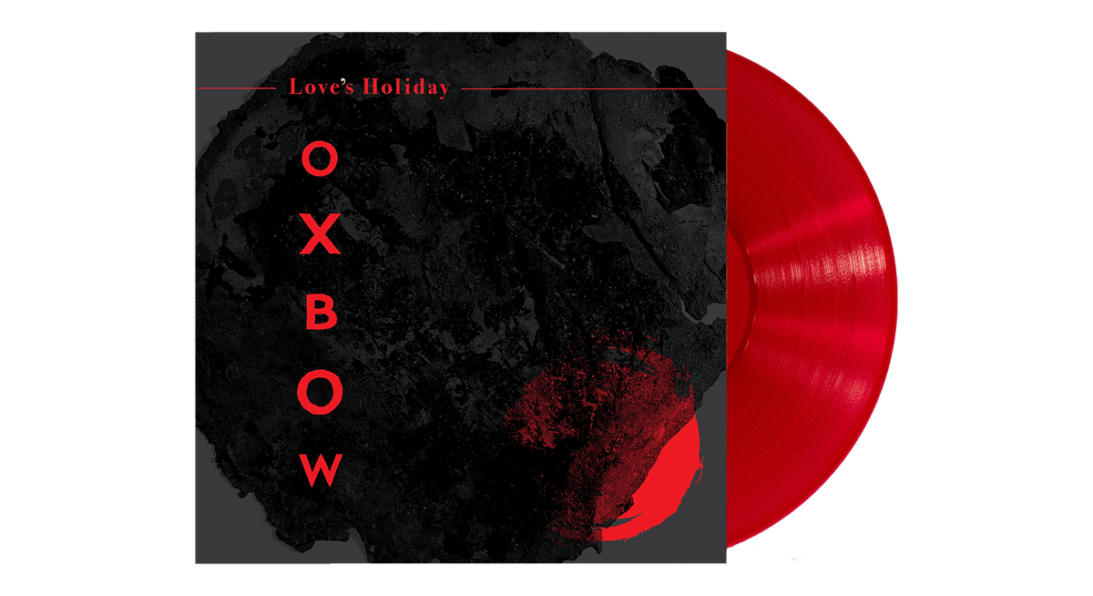 Vinyl - Oxbow : Love&#39;s Holiday (Ltd Red Vinyl) - The Record Hub
