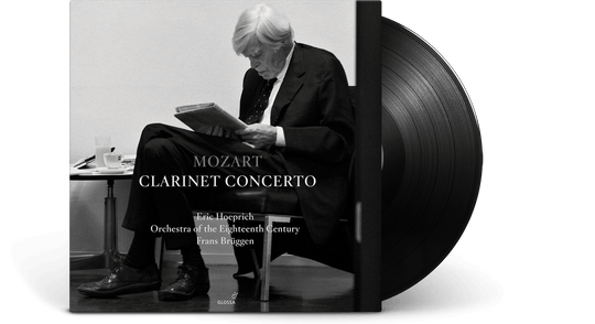 Eric Hoeprich, Teunis van der Zwart, Orchestra of the 18th Century, Frans Bruggen : Mozart Clarinet Concerto and Horn Concerto