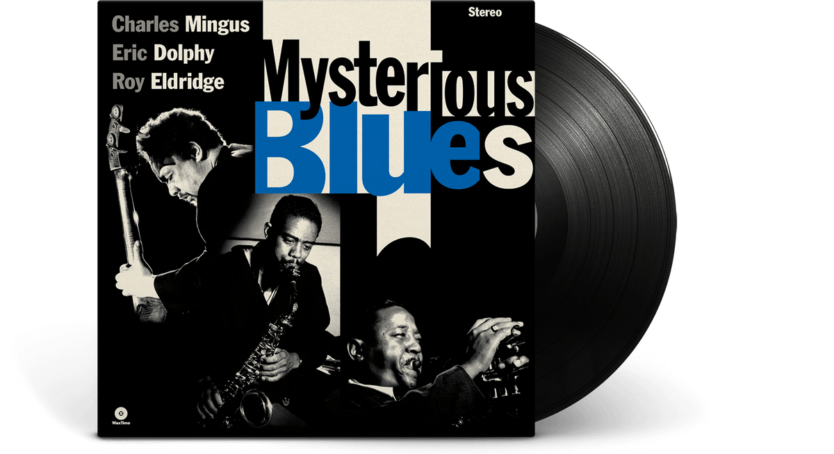 Vinyl - Charles Mingus, Eric Dolphy &amp; Roy Eldridge : Mysterious Blues - The Record Hub