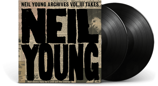 Neil Young : Neil Young Archives Vol. III Takes