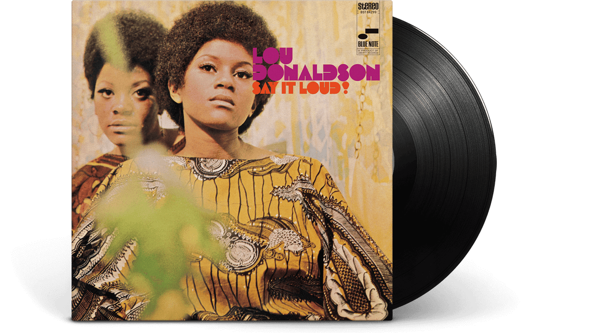 Vinyl - Lou Donaldson : Say It Loud (1968) - The Record Hub