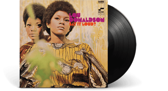 Lou Donaldson : Say It Loud (1968)