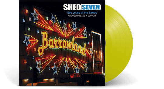 Shed Seven : See Youse At The Barras (Yellow Vinyl)