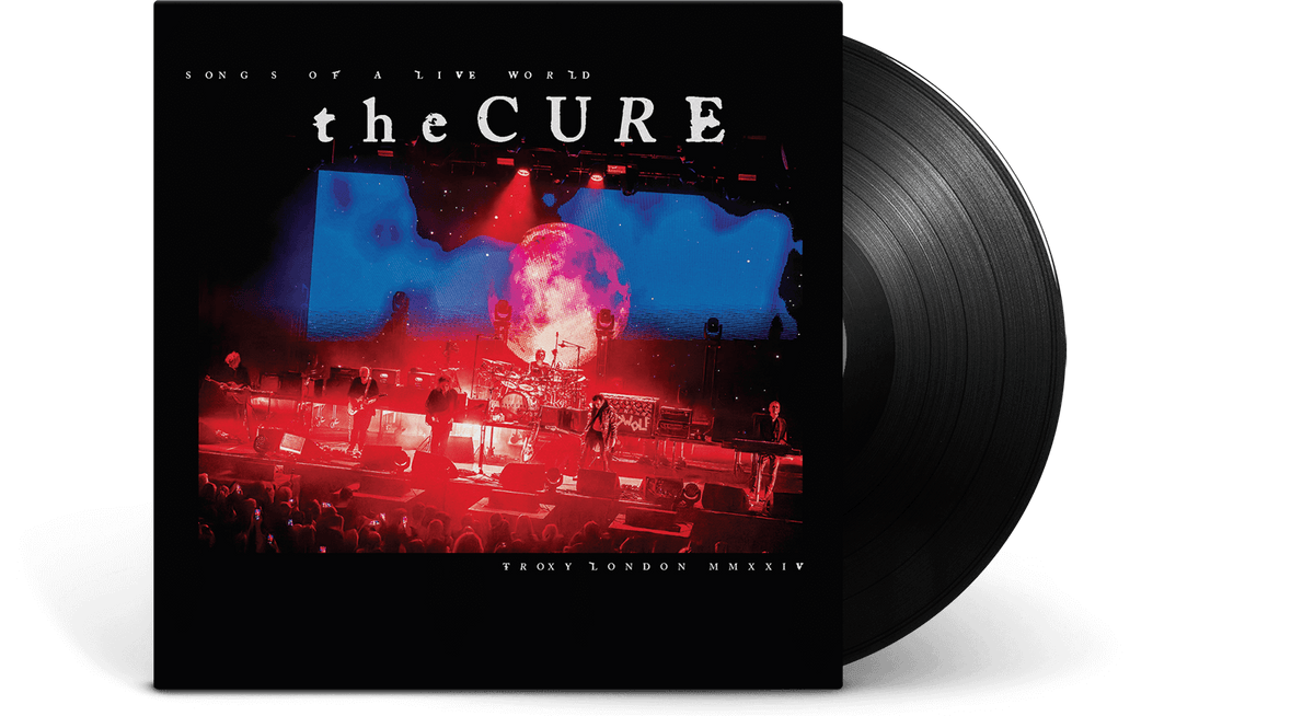 Vinyl - The Cure : Songs Of A Live World - Troxy London MMXXIV - The Record Hub