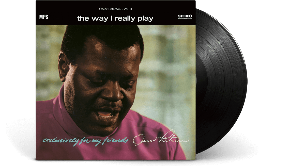 Vinyl - Oscar Peterson : The Way I Really Play (Exclusively For My Friends Vol. 3) - The Record Hub