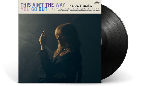 Lucy Rose : This Ain't The Way You Go Out