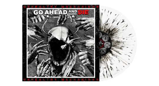 Go Ahead And Die : Unhealthy Mechanisms (White/Black Splatter Vinyl)