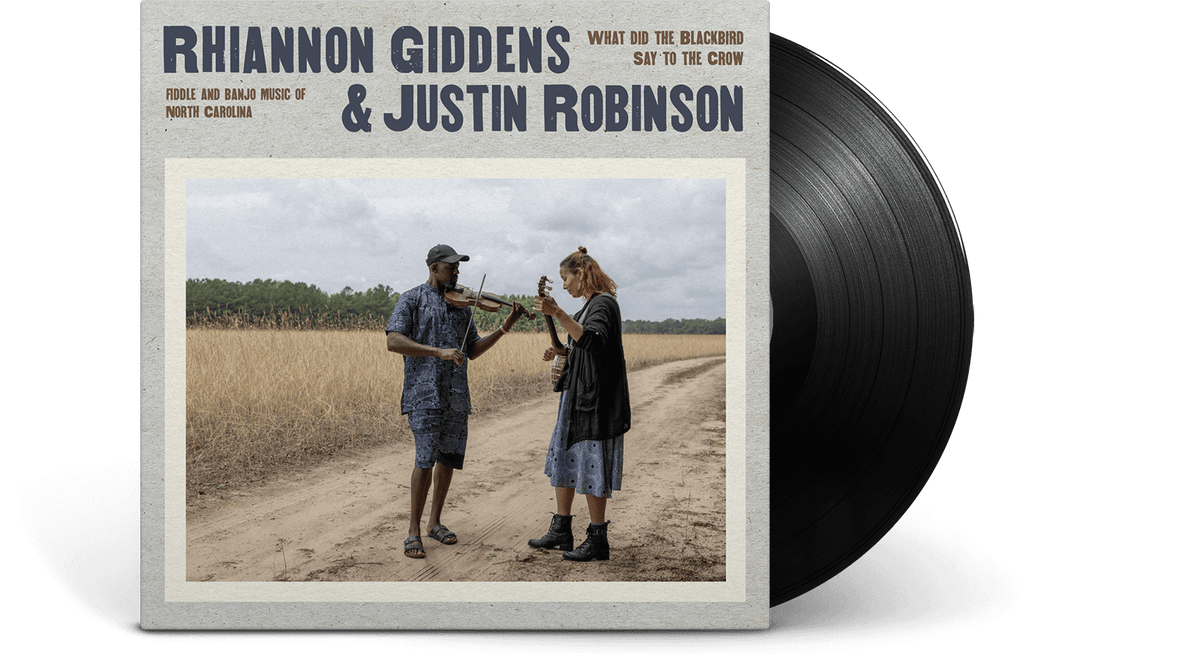 Vinyl - Rhiannon Giddens &amp; Justin Robinson : What Did The Blackbird Say To The Crow - The Record Hub