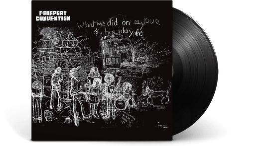 Fairport Convention : What We Did On Our Holidays