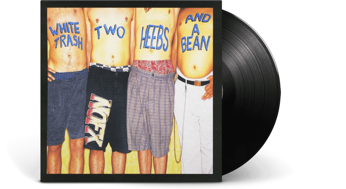 Vinyl - NOFX : White Trash, Two Heebs And A Bean - The Record Hub