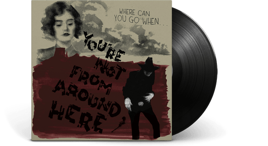 Various Artists : You're Not From Around Here