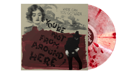 Various Artists : You're Not From Around Here (Blood Drop Vinyl)