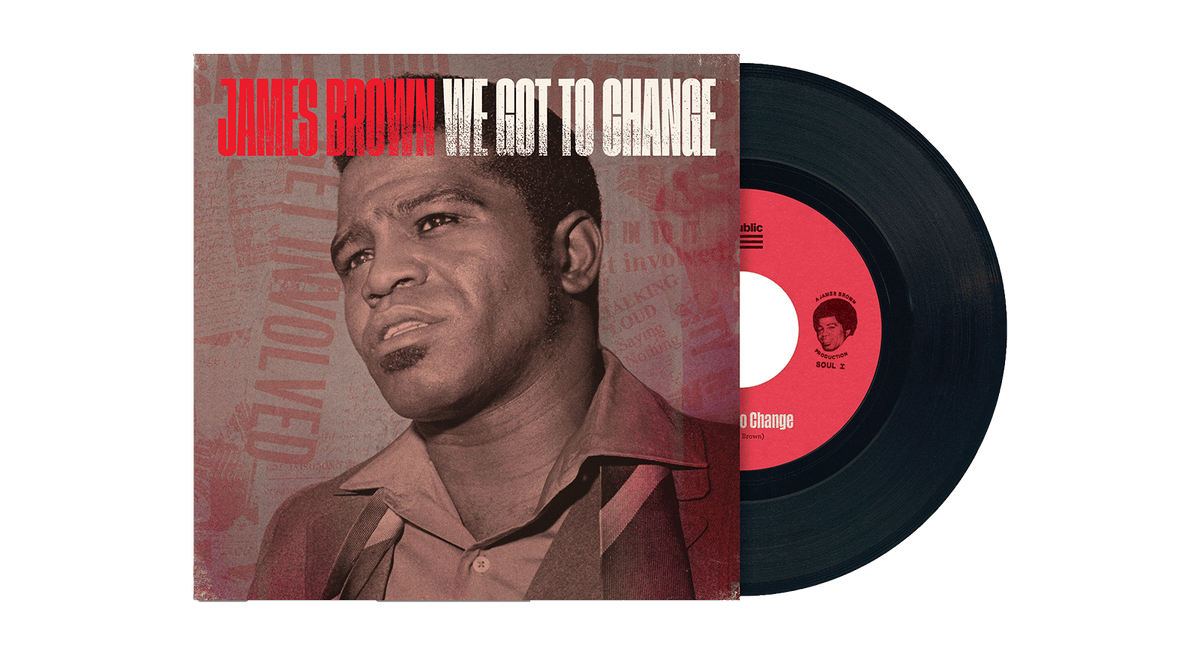 Vinyl - James Brown : “We Got To Change” / “Say It Loud I’m Black and I’m Proud” (Exclusive to The Record Hub.com) - The Record Hub