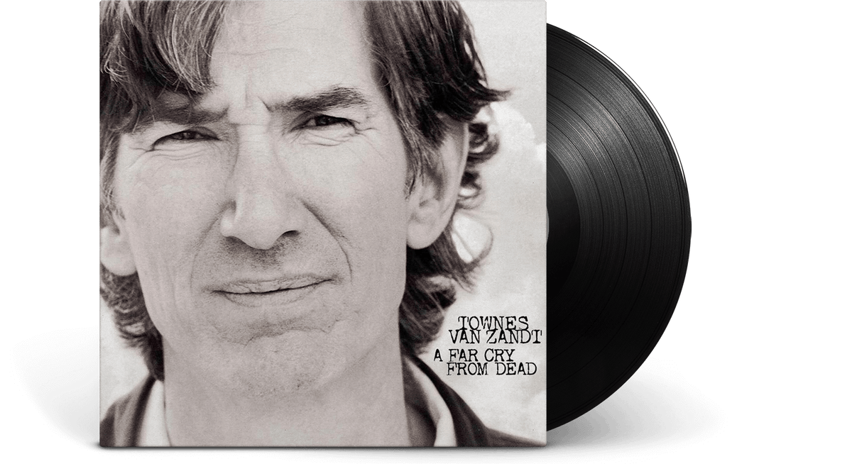 Vinyl - Townes Van Zandt : A Far Cry From Dead - The Record Hub