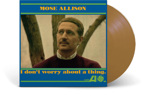 Mose Allison : I Don't Worry About A Thing (Gold Vinyl)