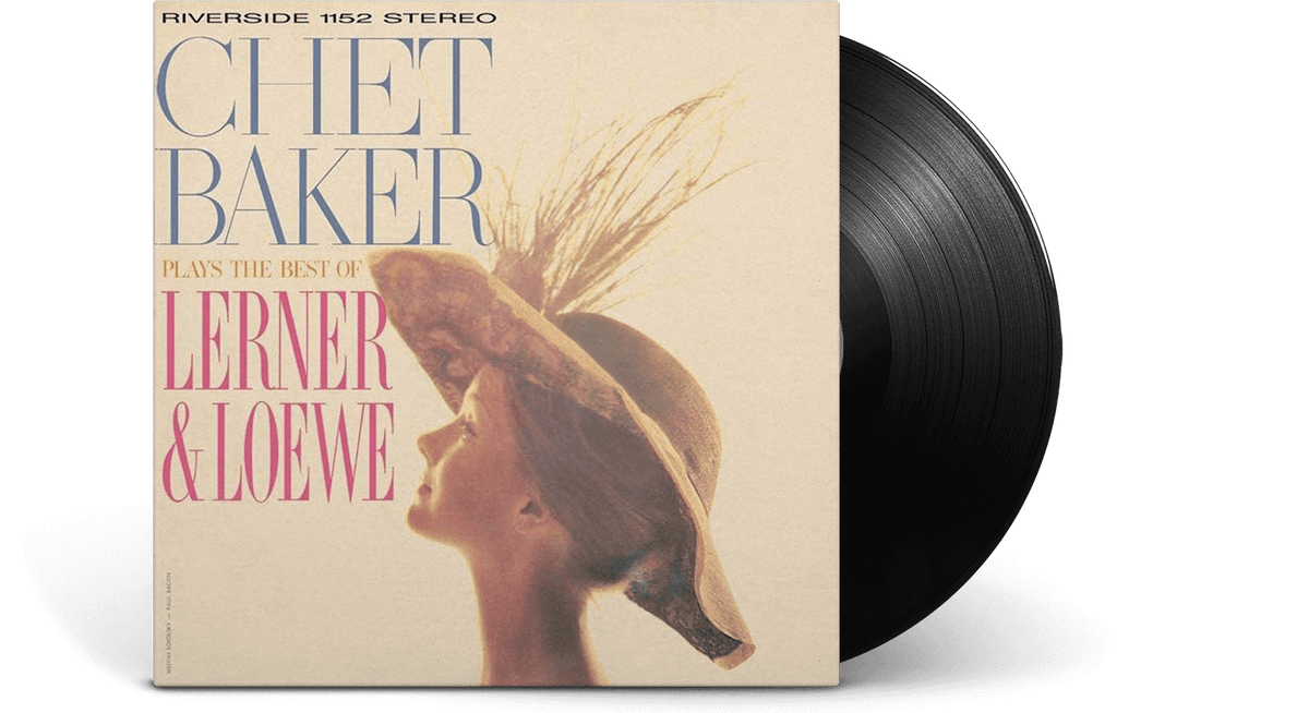 Vinyl - Chet Baker : Chet Baker Plays The Best Of Lerner And Loewe - The Record Hub