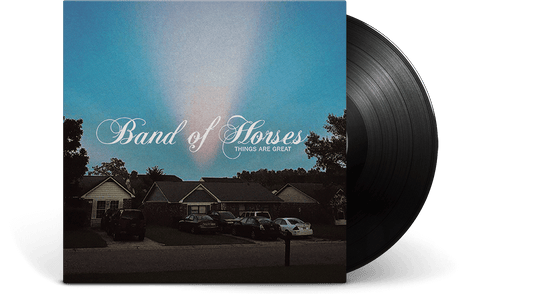 Band of Horses : Things Are Great