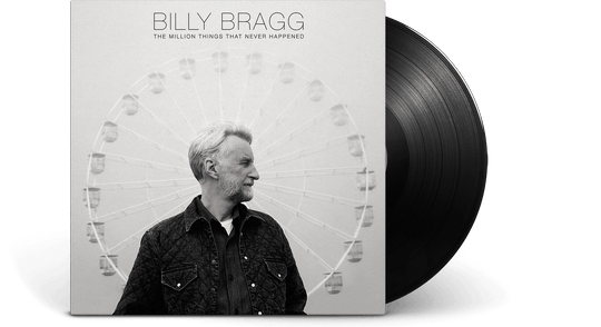 Billy Bragg : The Million Things That Never Happened