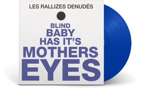 Les Rallizes Denudes : Blind Baby Has Its Mother'S Eyes (Blue Vinyl)