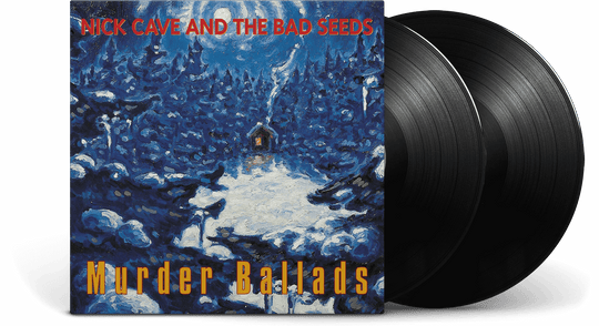 Nick Cave & The Bad Seeds : Murder Ballads