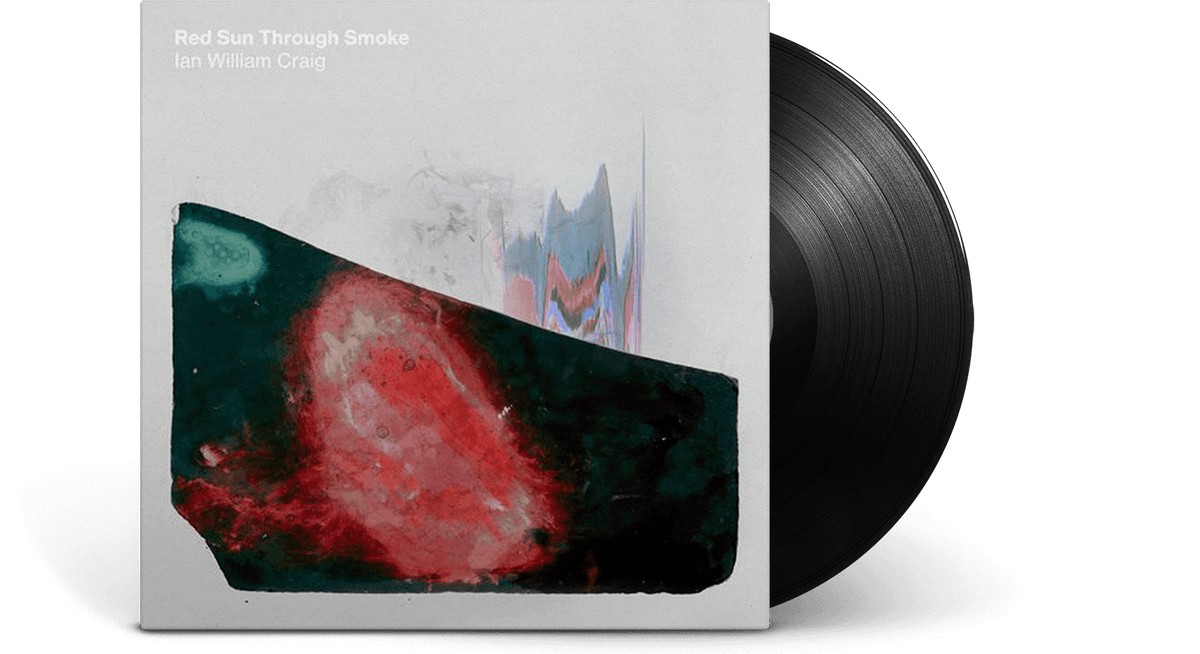 Vinyl - Ian William Craig : Red Sun Through Smoke - The Record Hub