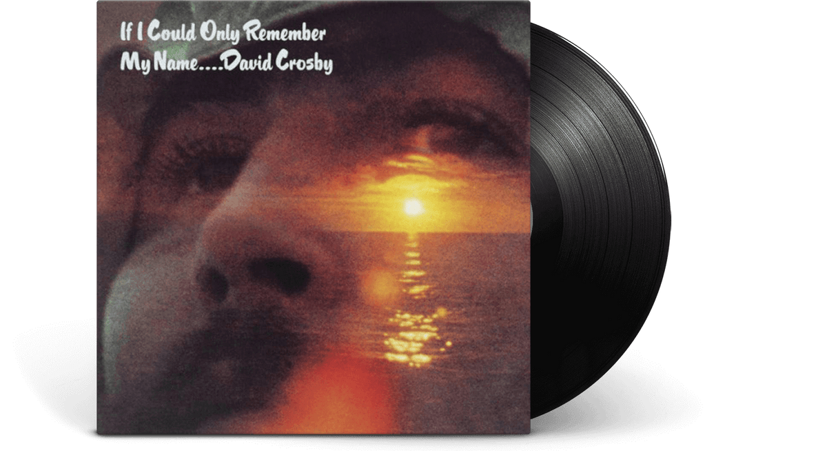 Vinyl - David Crosby : If I Could Only Remember My Name - The Record Hub