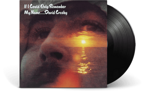 David Crosby : If I Could Only Remember My Name