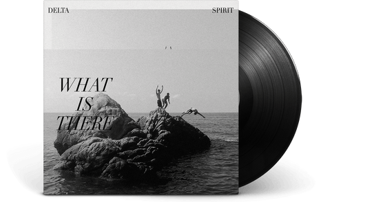 Delta Spirit : What Is There