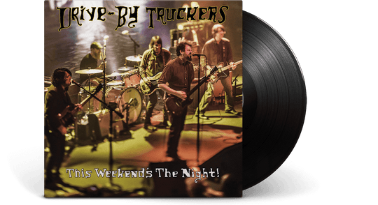 Drive-By Truckers : This Weekend'S The Night