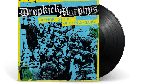 Dropkick Murphys : 11 Short Stories Of Pain & Glory
