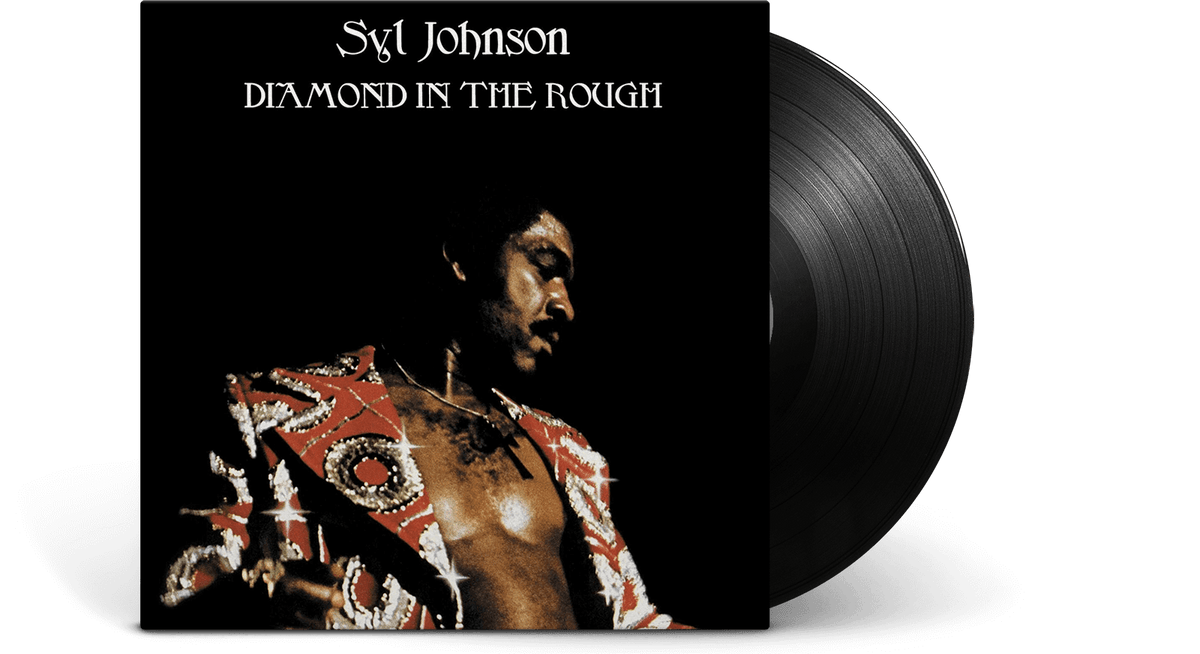 Vinyl - Syl Johnson : Diamond In The Rough - The Record Hub