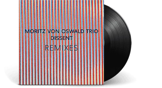 Moritz von Oswald Trio & Heinrich Köbberling : Dissent Remixes (feat. Laurel Halo)