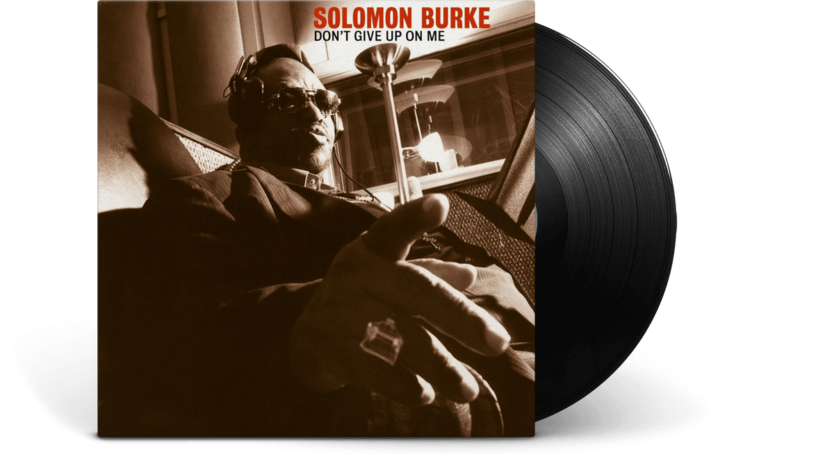 Vinyl - Solomon Burke : Don&#39;t Give Up On Me - The Record Hub