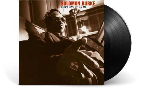 Solomon Burke : Don't Give Up On Me