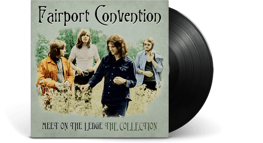 Fairport Convention : Meet On The Ledge: The Collection