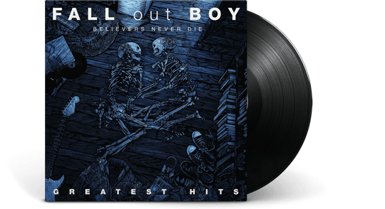 Fall Out Boy : Believer's Never Die - Greatest Hits