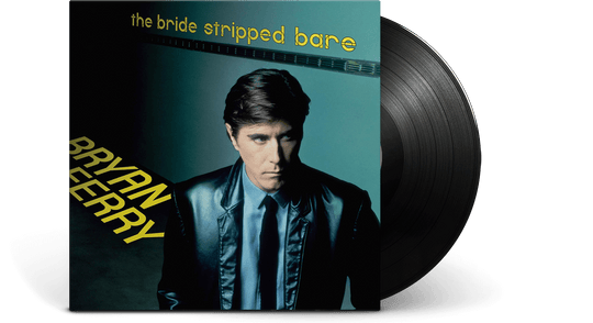 Bryan Ferry : The Bride Stripped Bare