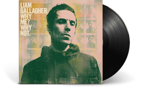 Liam Gallagher : Why Me? Why Not