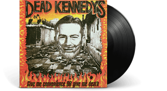 Dead Kennedys : Give Me Convenience Or Give Me Death
